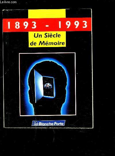 1893-1993- UN SIECLE DE MEMOIRE