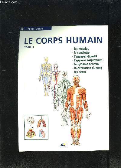 1 PLAQUETTE PETIT GUIDE N9- LE CORPS HUMAIN TOME 1