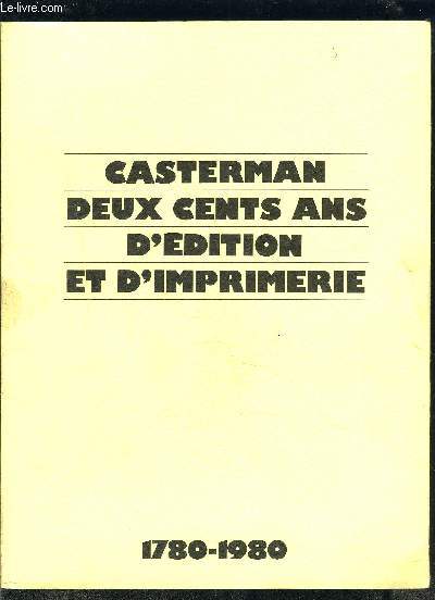 CASTERMAN DEUX CENTS ANS D EDITION ET D IMPRIMERIE - 1780-1980