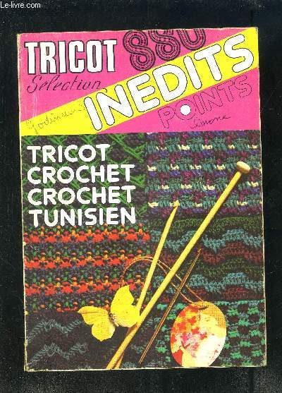 TRICOT SELECTION- INEDITS POINTS- N SPECIAL HORS SERIE II- TRICOT CROCHET CROCHET TUNISIEN