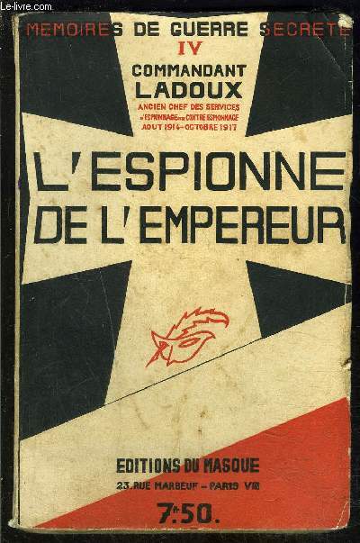L ESPIONNE DE L EMPEREUR- SCENES DE GUERRE SECRETE 1913...1933- MEMOIRES DE GUERRE SECRETE IV