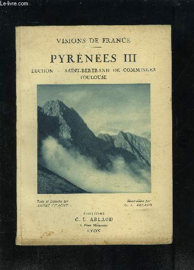 VISIONS DE FRANCE- PYRENEES III- LUCHON- ST BERNARD DE COMMINGES- TOULOUSE