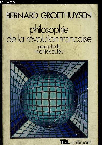 PHILOSOPHIE DE LA REVOLUTION FRANCAISE- PRECEDE DE MONTESQUIEU