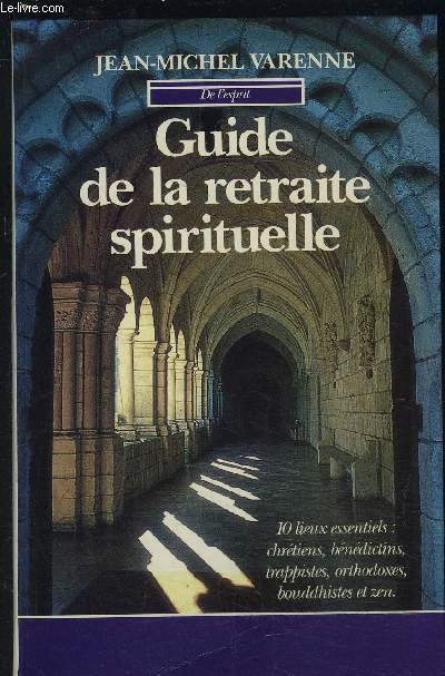 GUIDE DE LA RETRAITE SPIRITUELLE- 10 LIEUX ESSENTIELS