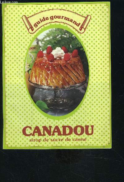 GUIDE GOURMAND- CANADOU- SIROP DE SUCRE DE CANNE
