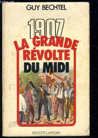 1907- LA GRANDE REVOLTE DU MIDI