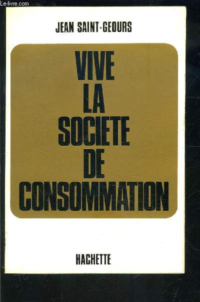 VIVE LA SOCIETE DE CONSOMMATION
