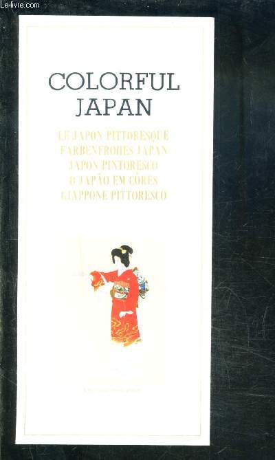 1 PLAQUETTE COLORFUL JAPAN- LE JAPON PITTORESQUE- Texte en 5 langues
