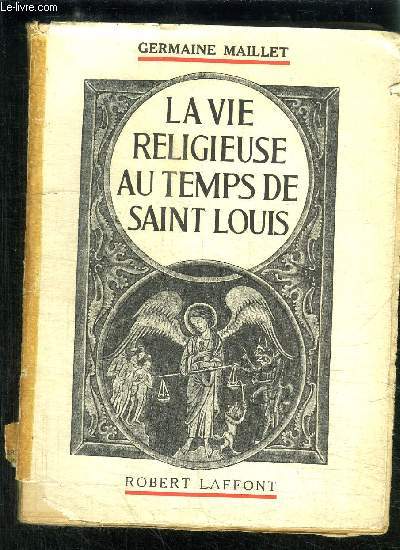 LA VIE RELIGIEUSE AU TEMPS DE SAINT LOUIS