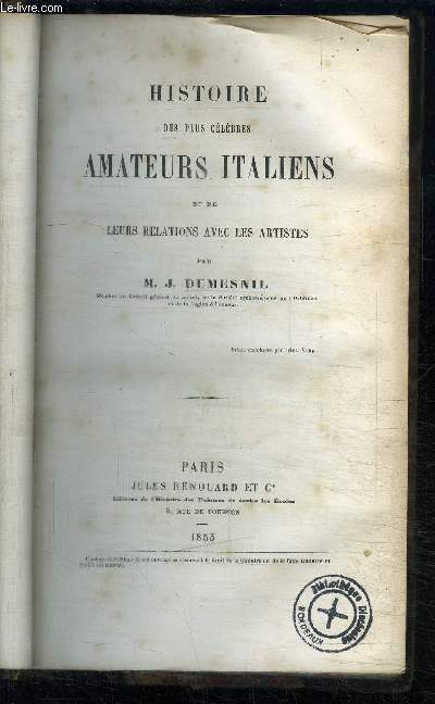 HISTOIRE DES PLUS CELEBRES AMATEURS ITALIENS ET DE LEURS RELATIONS AVEC LES ARTISTES