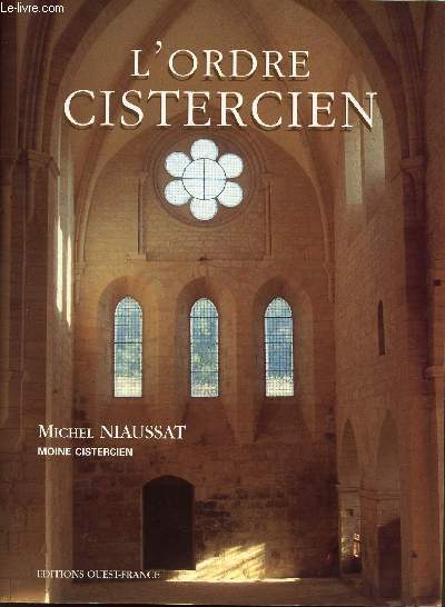 L'ORDRE CISTERCIEN - MICHEL NIAUSSAT MOINE CISTERCIEN