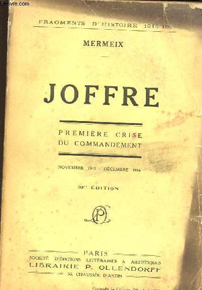 JOFFRE - LA PREMIERE CRISE DU COMMANDEMENT (Novembre 1915 - Dcembre 1916)