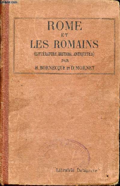ROME ET LES ROMAINS - LITTERATURE, HISTOIRE, ANTIQUITES PUBLIQUES ET PRIVEES