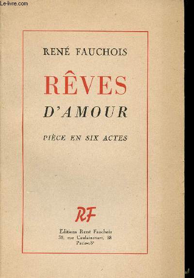 REVES D'AMOUR - PIECE EN SIX ACTES