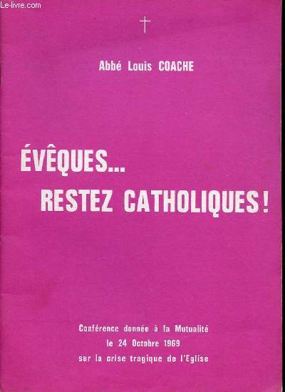 FASCICULE - EVEQUES - RESTEZ CATHOLIQUES !