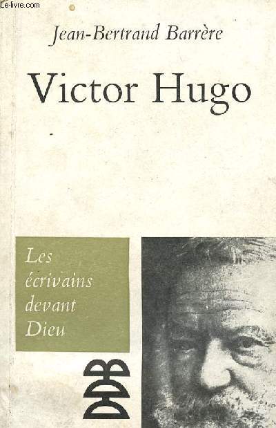 VICTOR HUGO - LES ECRIVAINS DEVANT DIEU - N6