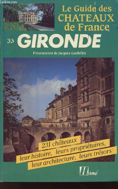 LE GUIDE DES CHATEAUX DE FRANCE - 33 GIRONDE