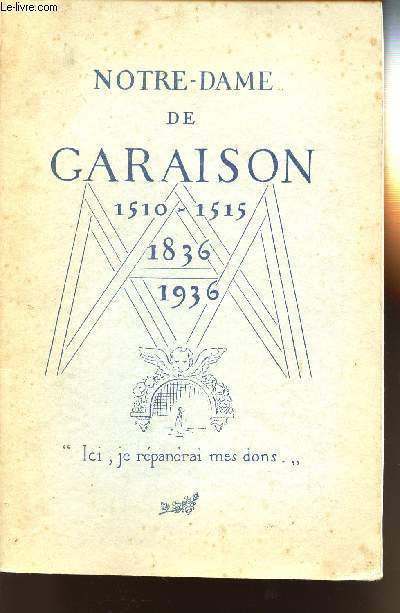 NOTRE-DAME DE GARAISON 1510-1515 / 1836-1936
