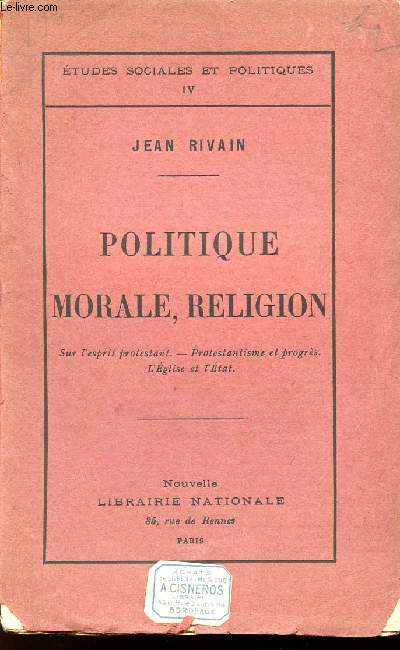 POLITIQUE MORALE - RELIGION - Sur l'esprit protestant - Protestantisme et progrs - L'Eglise et l'Etat.