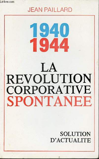 1940 - 1944 - LA REVOLUTION CORPORATIVE SPONTANEE