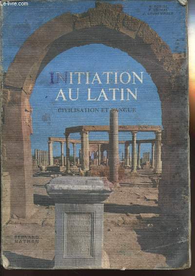 INITIATION AU LATIN - CIVILISATION ET LANGUE
