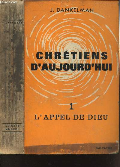 CHRETIENS D'AUJOURD'HUI - TOME I - L'APPEL DE DIEU