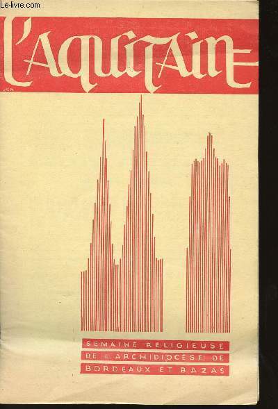 REVUE - L'AQUITAINE - 96e ANNEE - N1 - 6 JANVIER 1961 - SEMAINE RELIGIEUSE DE L'ARCHIDIOCESE DE BORDEAUX ET BAZAS - Un grand centenaire.