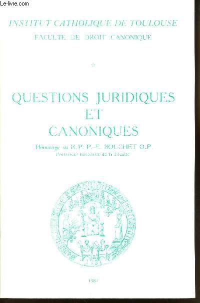 QUESTIONS JURIDIQUES ET CANONIQUES - Hommage au R. P. P.-E. BOUCHET O.P.