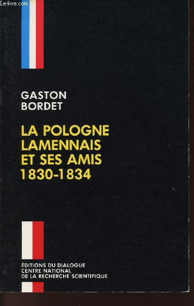 LA POLOGNE - LAMENNAIS ET SES AMIS 1830-1834