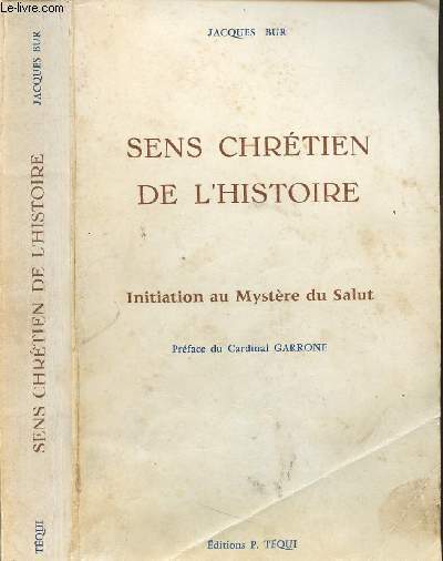 SENS CHRETIEN DE L'HISTOIRE - INITIATION AU MYSTERE DU SALUT