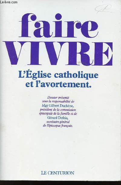FAIRE VIVRE - L'EGLISE CATHOLIQUE ET L'AVORTEMENT