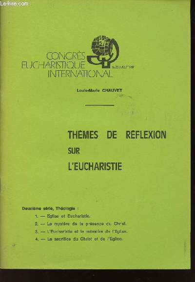 THEMES DE REFLEXION SUR L'EUCHARISTIE - CONGRES EUCHARISTIQUE INTERNATIONAL - 16/23 JUILLET 1981
