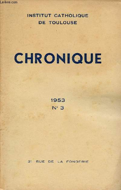 N3 - JUILLET 1953 - CHRONIQUE - Les samedis de l'Institut Catholique - La vie de l'Institut - Nos sminaires - Etc.