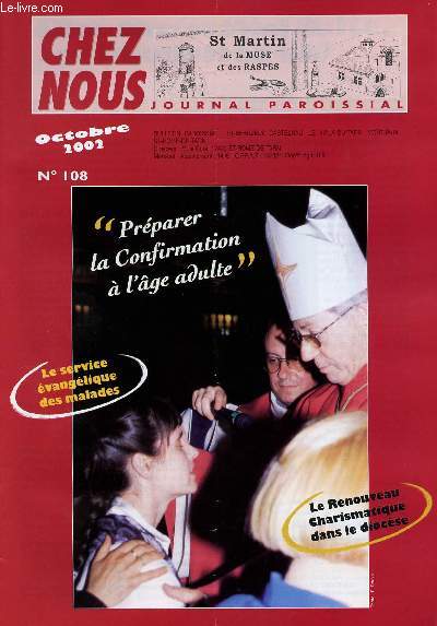 CHEZ NOUS - JOURNAL PAROISSIAL - N108 - OCTOBRE 2002 - Prparer la Confirmation  l'ge adulte - Le service vanglique des malades - Le renouveau Charismatique dans le diocse - Etc.