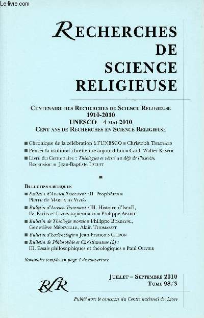 BULLETIN RECHERCHES DE SCIENCE RELIGIEUSE- TOME 98/3 - JUILLET-SEPTEMBRE 2010 - Centenaire des recherches de Science Religieuse 1910-2010 - UNESCO - 4 MAI 2010 - Cent ans de Recherches en Science Religieuse - Livre du Centenaire - Etc.