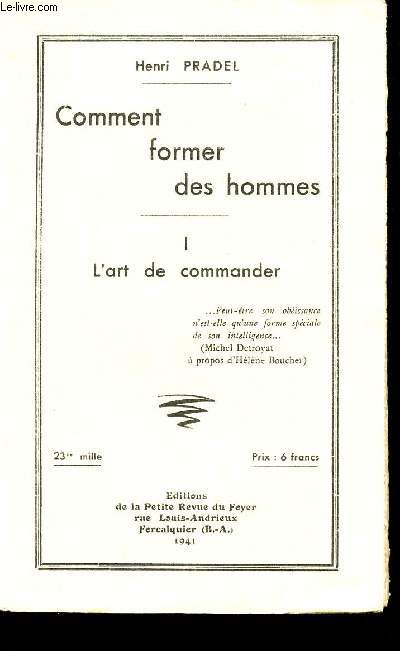 COMMENT FORMER DES HOMMES - TOME I : L'ART DE COMMANDER.