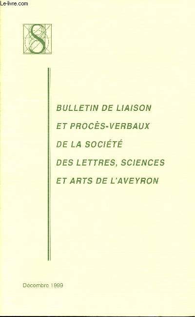 BULLETIN DE LIAISON ET PROCES-VERBAUX DE LA SOCIETE ET ARTS DE L'AVEYRON - DECEMBRE 1999.
