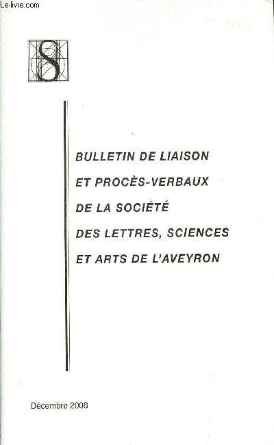BULLETIN DE LIAISON ET PROCES-VERBAUX DE LA SOCIETE ET ARTS DE L'AVEYRON - DECEMBRE 2006.