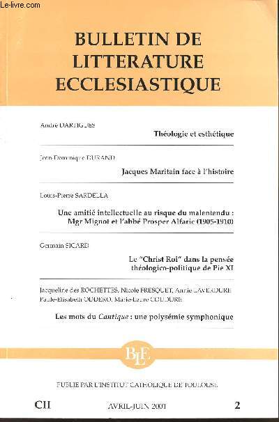 BULLETIN DE LITTERATURE ECCLESIASTIQUE - CII/2 AVRIL-JUIN 2001 - Thologie et esthtique - Jacques Maritain face  l'histoire - Etc.