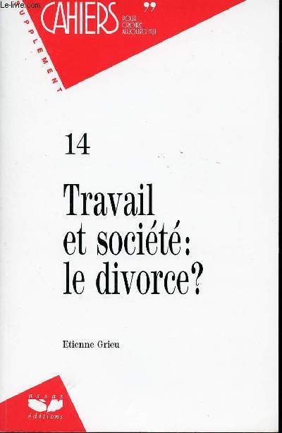 TRAVAIL ET SOCIETE : LE DIVORCE ? - SUPPLEMENT