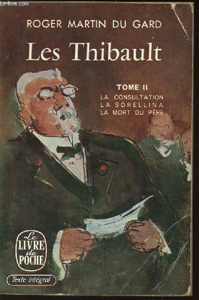 LES THIBAULT - TOME 2 : LA CONSULTATION - LA SORELINA - LA MORT DU PERE