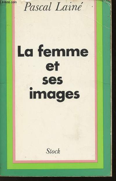 LA FEMME ET SES IMAGES / COLLECTION LE MONDE OUVERT