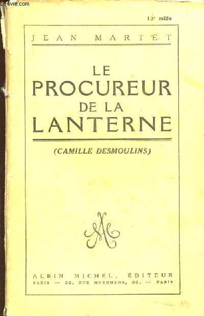 LE PROCUREUR DE LA LANTERNE/ CAMILLE DEMSOULINS