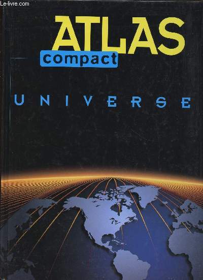 ATLAS COMPACT UNIVERSEL/ SOMMAIRE: MONDE/ EUROPE/ ASIE/ AUSTRALIE ET OPCEANIE  AFRIQUE/AMERIQUE/ FRANCE