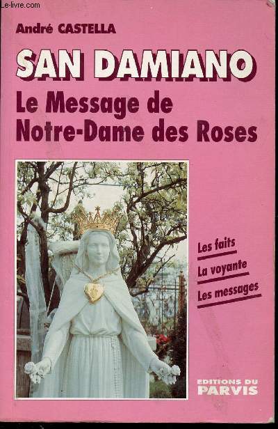 SAN DAMIANO : LE MESSAGE DE NOTRE-DAME DES ROSES