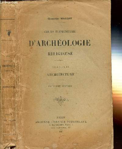 COURS ELEMENTAIRE D'ARCHEOLOGIE RELIGIEUSE- TOME 1 : ARCHITECTURE