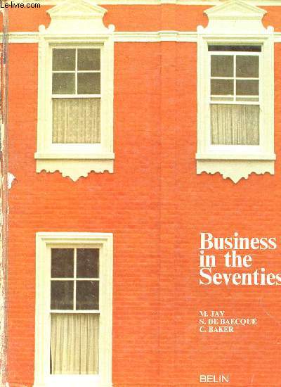 BUSINESS IN THE SEVENTIES : COMMERCIAL ENGLISH COURSE