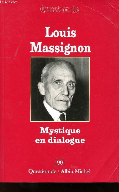 QUESTION DE N90 : LOUIS MASSIGNON - MYSTIQUE EN DIALOGUE