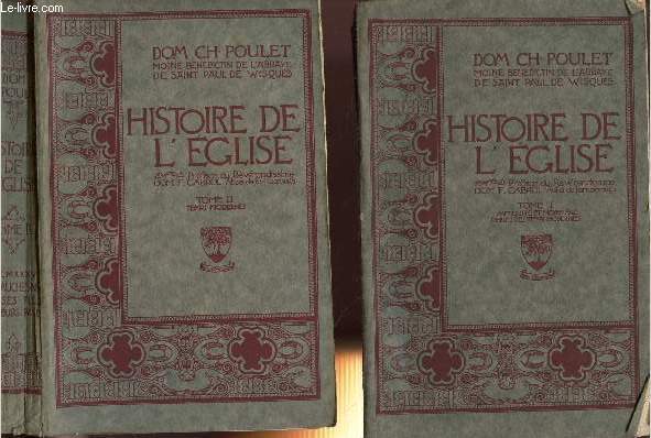 HISTOIRE DE L'EGLISES - 2 VOLUMES - TOMES 1 : ANTIQUITE ET MOYEN AGE, DEBUTS DES TEMPS MODERNES ET TOME 2 : TEMPS MODERNES