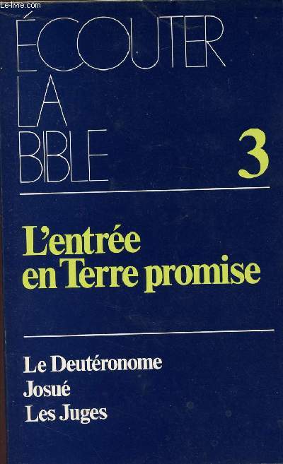 ECOUTER LA BIBLE 3 : DEUTERONOME, JOSUE, JUGES